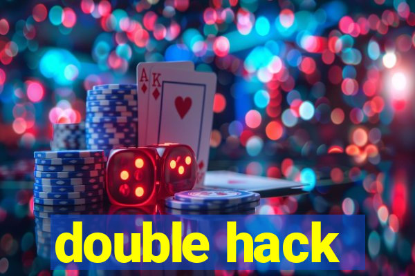 double hack